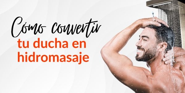 Convierte tu ducha en un hidromasaje